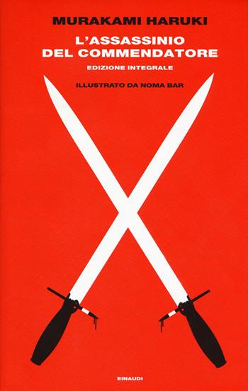L' assassinio del Commendatore. Edizione integrale - Haruki Murakami - Libro Einaudi 2019, Supercoralli | Libraccio.it