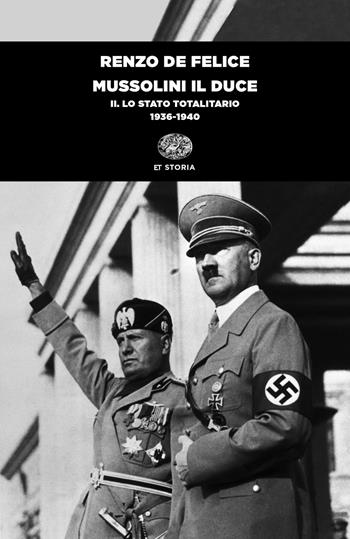 Mussolini il duce. Vol. 2: Lo stato totalitario (1936-1940) - Renzo De Felice - Libro Einaudi 2019, Einaudi tascabili. Storia | Libraccio.it