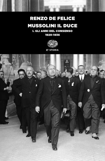 Mussolini il duce. Vol. 1: Gli anni del consenso (1929-1936) - Renzo De Felice - Libro Einaudi 2019, Einaudi tascabili. Storia | Libraccio.it