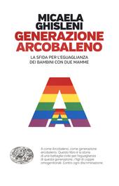 Generazione arcobaleno. La sfida per l'eguaglianza dei bambini con due mamme