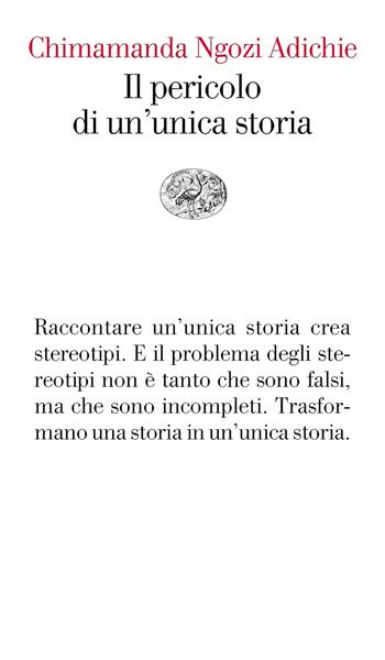 Il pericolo di un'unica storia - Chimamanda Ngozi Adichie - Libro Einaudi 2020, Vele | Libraccio.it