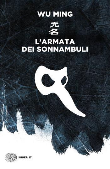 L'armata dei sonnambuli - Wu Ming - Libro Einaudi 2019, Super ET | Libraccio.it