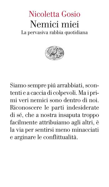 Nemici miei. La pervasiva rabbia quotidiana - Nicoletta Gosio - Libro Einaudi 2020, Vele | Libraccio.it