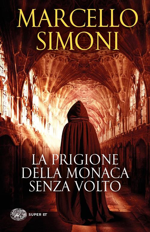 La prigione della monaca senza volto - Marcello Simoni - Libro Einaudi  2020, Super ET