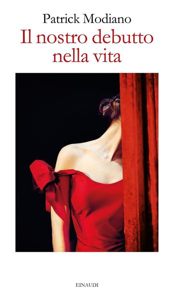 Il nostro debutto nella vita - Patrick Modiano - Libro Einaudi 2020 | Libraccio.it
