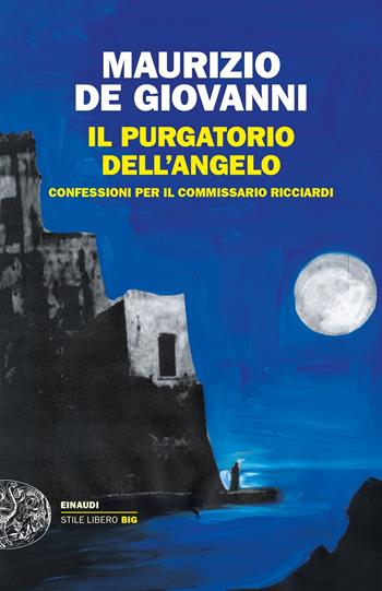 Il purgatorio dell'angelo. Confessioni per il commissario Ricciardi - Maurizio de Giovanni - Libro Einaudi 2019, Einaudi. Stile libero big | Libraccio.it