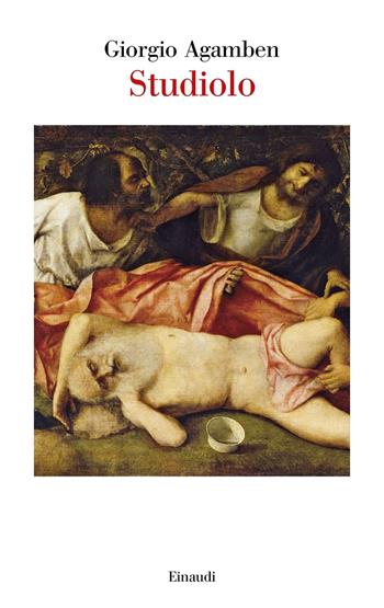 Studiolo - Giorgio Agamben - Libro Einaudi 2019, Saggi | Libraccio.it