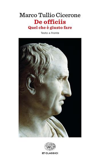 De officiis. Quel che è giusto fare. Testo latino a fronte - Marco Tullio Cicerone - Libro Einaudi 2019, Einaudi tascabili. Classici | Libraccio.it