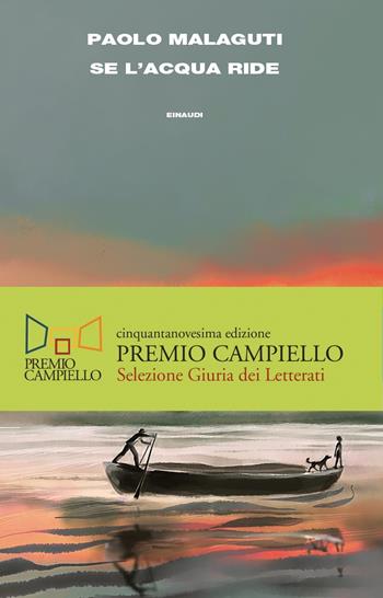 Se l'acqua ride - Paolo Malaguti - Libro Einaudi 2020, Supercoralli | Libraccio.it