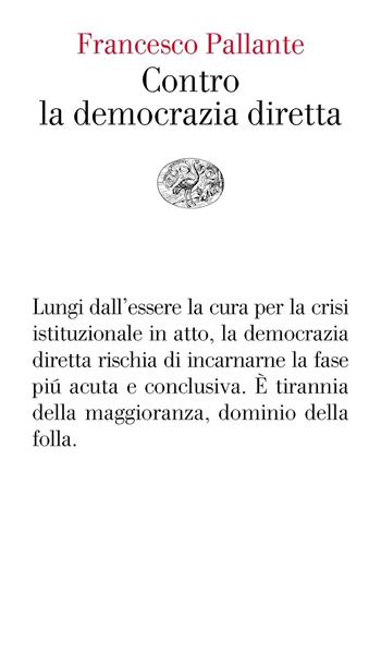 Contro la democrazia diretta - Francesco Pallante - Libro Einaudi 2020, Vele | Libraccio.it