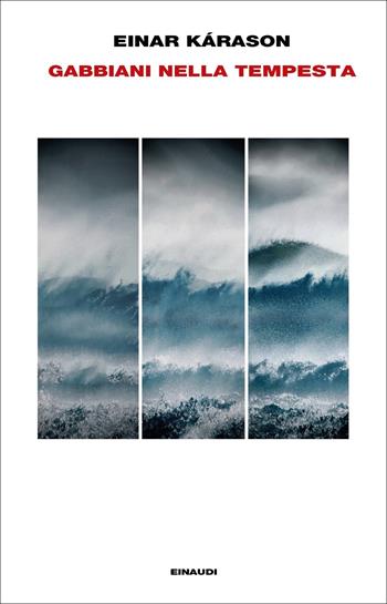 Gabbiani nella tempesta - Einar Kárason - Libro Einaudi 2020, Supercoralli | Libraccio.it