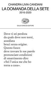 La domanda della sete 2016-2020 - Chandra Livia Candiani - Libro Einaudi  2020, Collezione di poesia