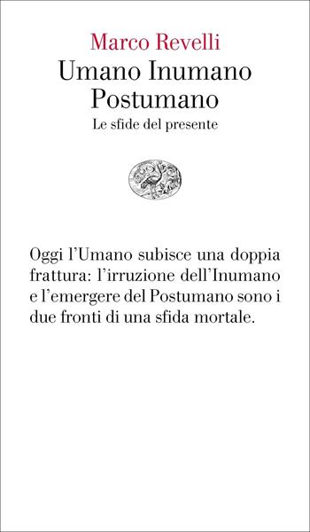 Umano Inumano Postumano. Le sfide del presente - Marco Revelli - Libro Einaudi 2020, Vele | Libraccio.it