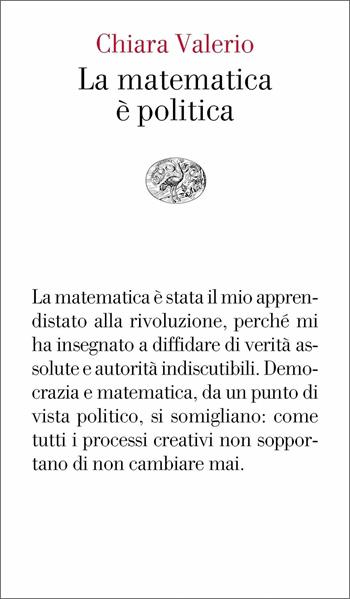 La matematica è politica - Chiara Valerio - Libro Einaudi 2020, Vele | Libraccio.it