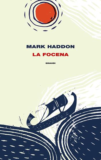 La focena - Mark Haddon - Libro Einaudi 2020, Supercoralli | Libraccio.it