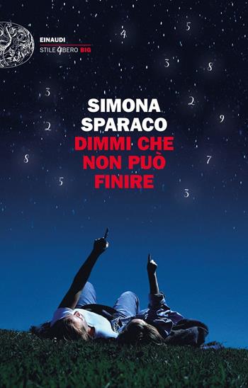 Dimmi che non può finire - Simona Sparaco - Libro Einaudi 2020, Einaudi. Stile libero big | Libraccio.it