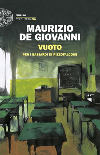 Vuoto per i Bastardi di Pizzofalcone - Maurizio de Giovanni - Libro Einaudi 2020, Einaudi. Stile libero big | Libraccio.it