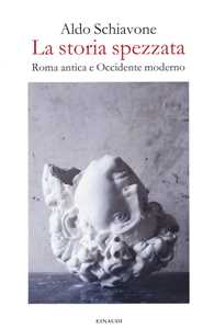 Image of La storia spezzata. Roma antica e Occidente moderno