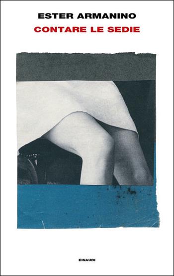 Contare le sedie - Ester Armanino - Libro Einaudi 2021, Supercoralli | Libraccio.it