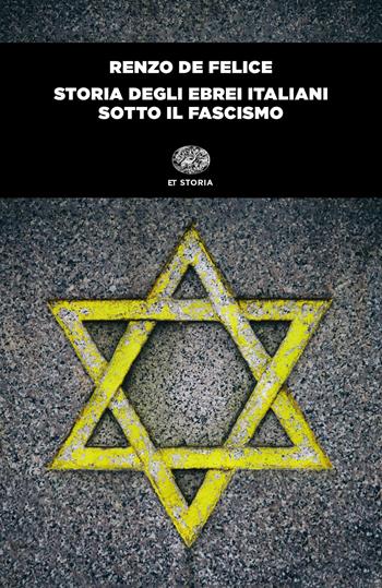 Storia degli ebrei italiani sotto il fascismo - Renzo De Felice - Libro Einaudi 2020, Einaudi tascabili. Storia | Libraccio.it