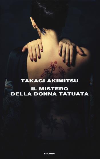 Il mistero della donna tatuata - Akimitsu Takagi - Libro Einaudi 2020, Supercoralli | Libraccio.it