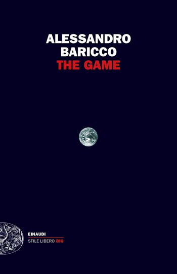 The Game - Alessandro Baricco - Libro Einaudi 2019, Einaudi. Stile libero big | Libraccio.it