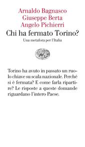 Chi ha fermato Torino? Una metafora per l'Italia