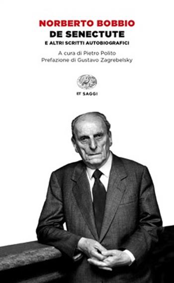 De senectute e altri scritti autobiografici - Norberto Bobbio - Libro Einaudi 2020, Einaudi tascabili. Saggi | Libraccio.it