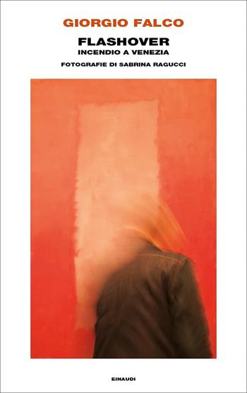 Flashover. Incendio a Venezia - Giorgio Falco - Libro Einaudi 2020, Frontiere Einaudi | Libraccio.it