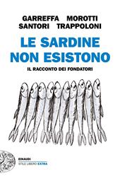 Le sardine non esistono. Il racconto dei fondatori