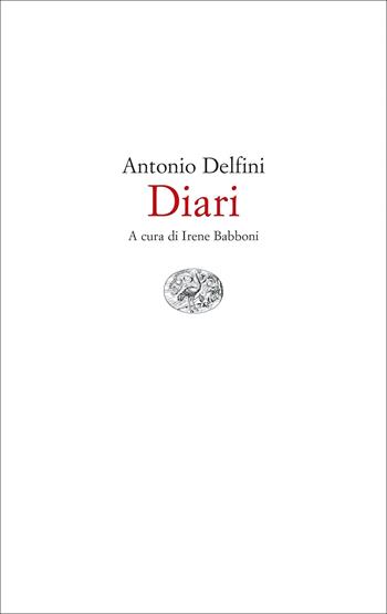 Diari - Antonio Delfini - Libro Einaudi 2022 | Libraccio.it