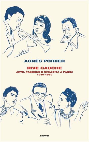Rive Gauche. Arte, passione e rinascita a Parigi 1940-1950 - Agnès Poirier - Libro Einaudi 2021, Frontiere Einaudi | Libraccio.it