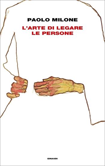 L' arte di legare le persone - Paolo Milone - Libro Einaudi 2021, Supercoralli | Libraccio.it