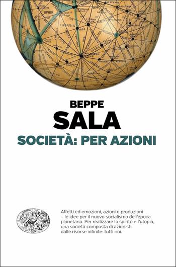 Società: per azioni - Beppe Sala - Libro Einaudi 2020, Einaudi. Passaggi | Libraccio.it