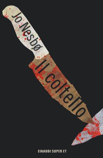 Il coltello - Jo Nesbø - Libro Einaudi 2020, Super ET | Libraccio.it