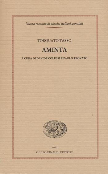 Aminta - Torquato Tasso - Libro Einaudi 2021, Nuova raccolta di classici it. annotati | Libraccio.it