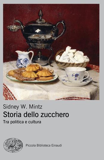 Storia dello zucchero. Tra politica e cultura - Sidney D. Mintz - Libro Einaudi 2020, Piccola biblioteca Einaudi. Nuova serie | Libraccio.it