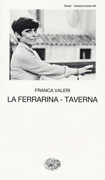 La Ferrarina-Taverna - Franca Valeri - Libro Einaudi 2020, Collezione di teatro | Libraccio.it