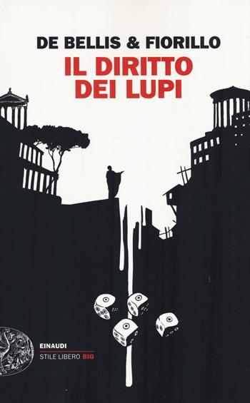 Il diritto dei lupi - Stefano De Bellis, Edgardo Fiorillo - Libro Einaudi 2021, Einaudi. Stile libero big | Libraccio.it