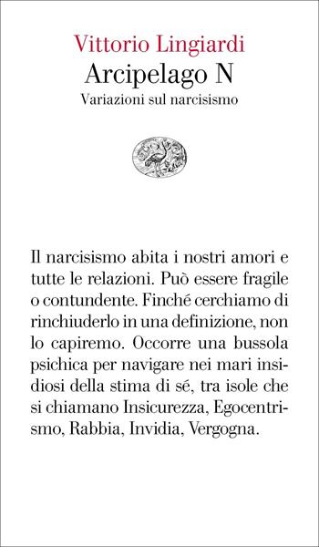 Arcipelago N. Variazioni sul narcisismo - Vittorio Lingiardi - Libro Einaudi 2021, Vele | Libraccio.it