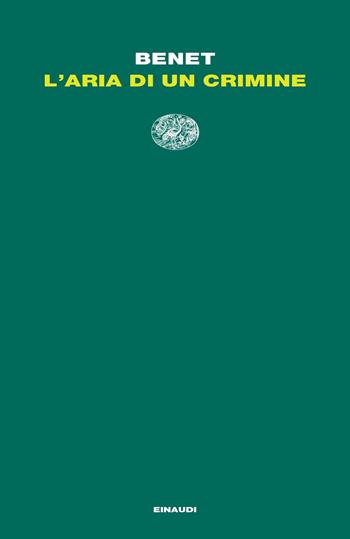 L' aria di un crimine - Juan Benet - Libro Einaudi 2021, Letture Einaudi | Libraccio.it