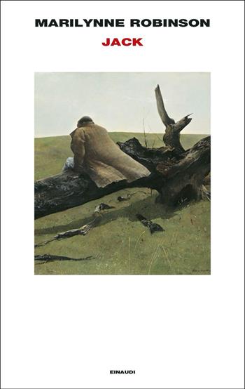 Jack - Marilynne Robinson - Libro Einaudi 2021, Supercoralli | Libraccio.it