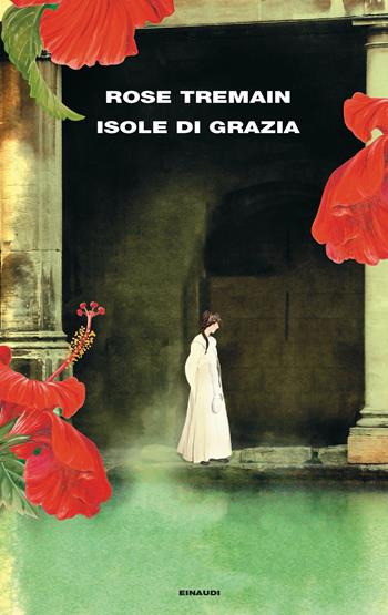 Isole di grazia - Rose Tremain - Libro Einaudi 2021, Supercoralli | Libraccio.it