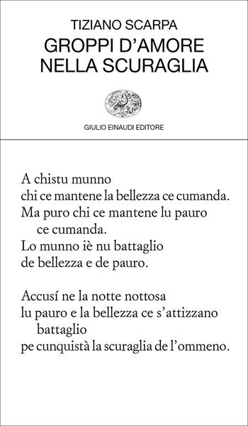 Groppi d'amore nella scuraglia - Tiziano Scarpa - Libro Einaudi 2020, Collezione di poesia | Libraccio.it