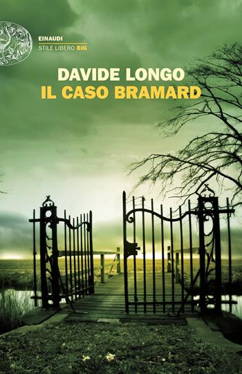 Il caso Bramard - Davide Longo - Libro Einaudi 2021, Einaudi. Stile libero big | Libraccio.it