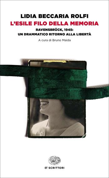 L'esile filo della memoria. Ravensbrück, 1945: un drammatico ritorno alla libertà - Lidia Beccaria Rolfi - Libro Einaudi 2021, Einaudi tascabili. Scrittori | Libraccio.it