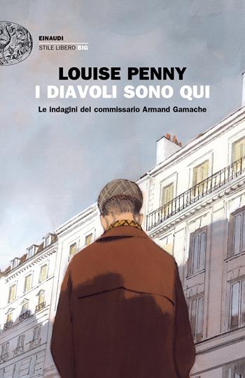 I diavoli sono qui. Le indagini del commissario Armand Gamache - Louise Penny - Libro Einaudi 2021, Einaudi. Stile libero big | Libraccio.it