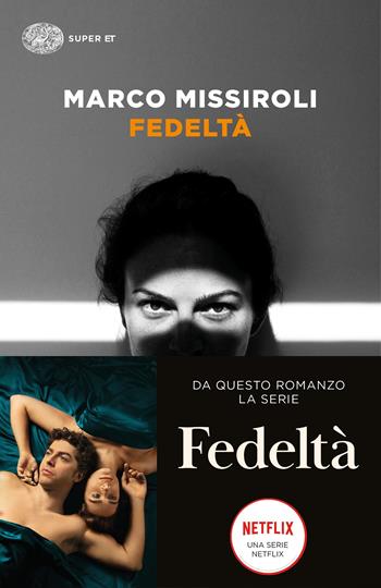 Fedeltà - Marco Missiroli - Libro Einaudi 2021, Super ET | Libraccio.it