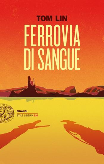 Ferrovia di sangue - Tom Lin - Libro Einaudi 2022, Einaudi. Stile libero big | Libraccio.it