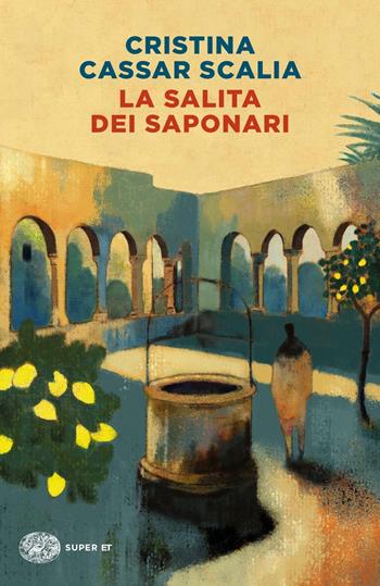 La Salita dei Saponari - Cristina Cassar Scalia - Libro Einaudi 2021, Super ET | Libraccio.it